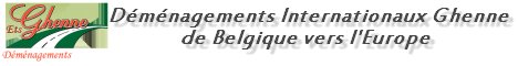 GHENNE Demenageur Belgique vers les destinations internationales europeennes