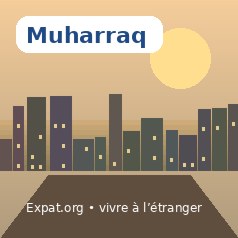 Vivre à Muharraq : installation, logement, santé et services