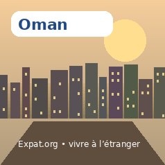 Vivre à Oman : installation, logement, santé et services